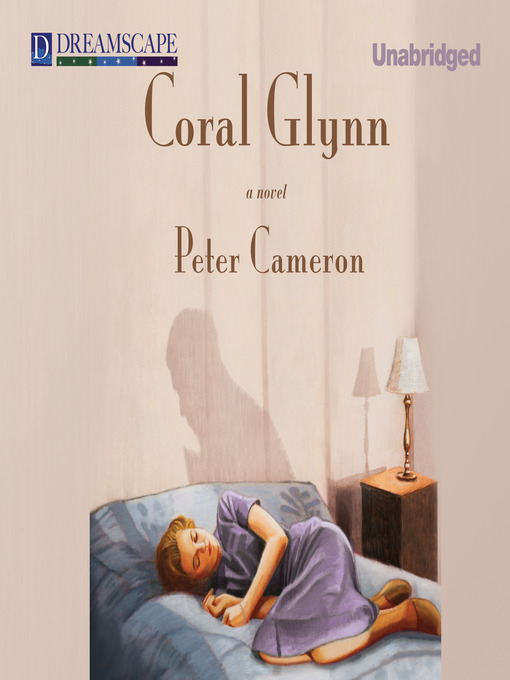 Title details for Coral Glynn by Peter Cameron - Available